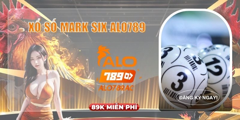 Xổ Số Mark Six Alo789